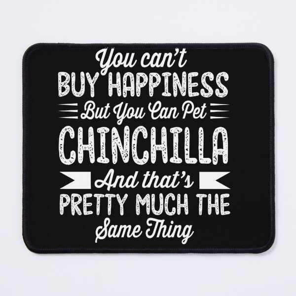 Item preview, You can't buy happiness but you can pet Chinchilla designed and sold by Unique-Tees.