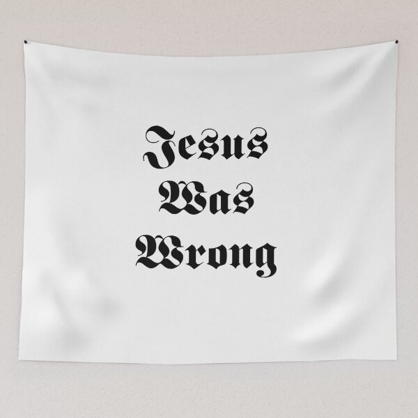 Item preview, Jesus Was Wrong designed and sold by Theparticular.