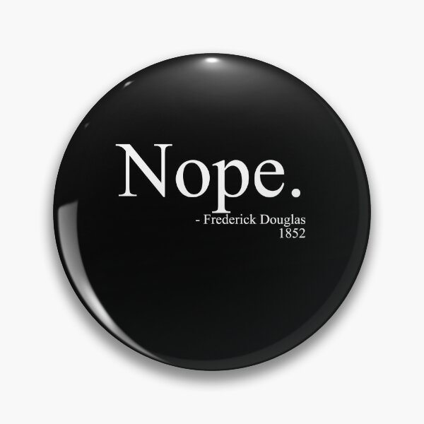 Artikelvorschau, Frederick Douglass Nope Shirt, schwarzer Geschichtsmonat entworfen und verkauft von Profashionall.