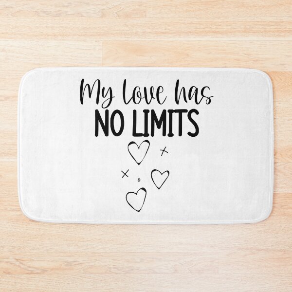 Item preview, My Love Has No Limits. Cute Quote For The Lovers Out There. designed and sold by That Cheeky Tee.