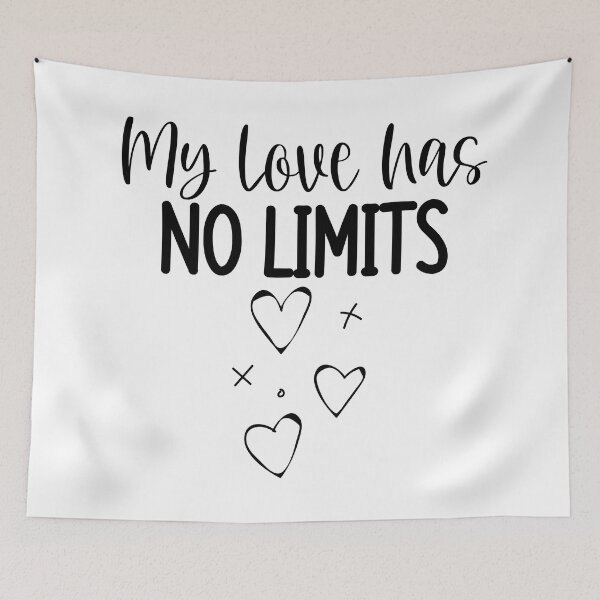 Item preview, My Love Has No Limits. Cute Quote For The Lovers Out There. designed and sold by That Cheeky Tee.