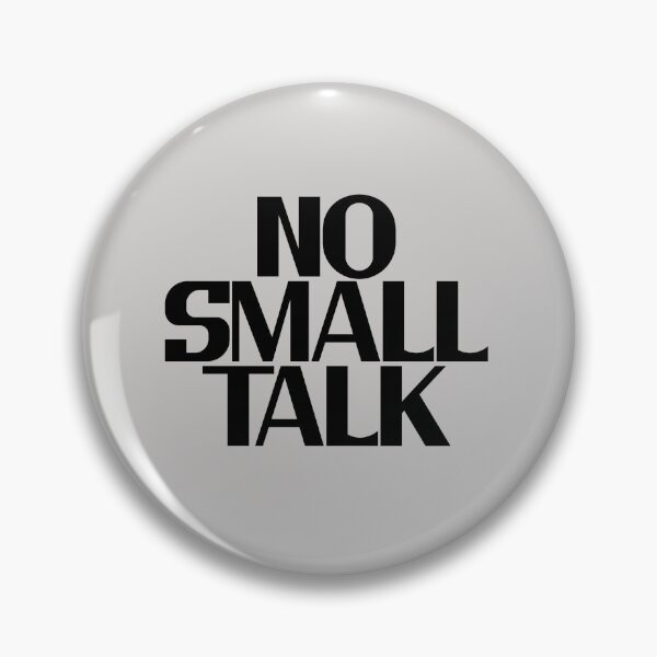 Item preview, No Small Talk - Bold Black Text designed and sold by Chubuter.