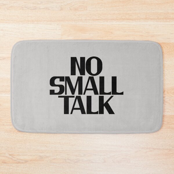 Item preview, No Small Talk - Bold Black Text designed and sold by Chubuter.
