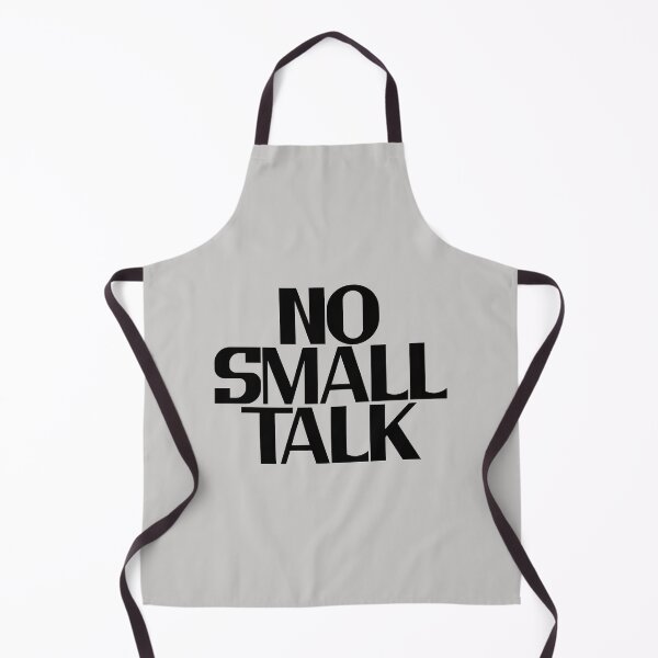 Item preview, No Small Talk - Bold Black Text designed and sold by Chubuter.