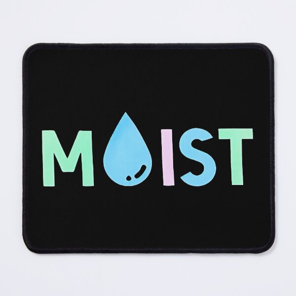 Item preview, Moist Critical designed and sold by TimHarris68.