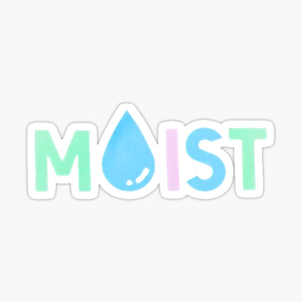 moist-critical-sticker-by-timharris68-redbubble