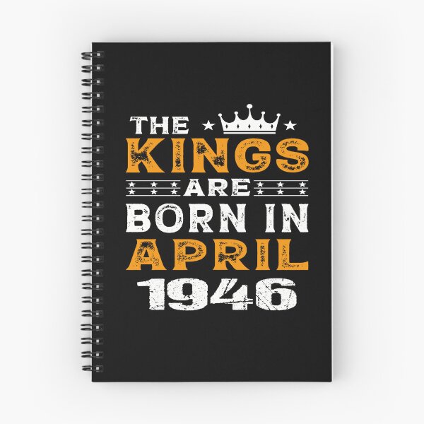 Item preview, funny birthday Quote, the kings are born in april 1946, Cool birthday gift designed and sold by SmileYreAmazing.