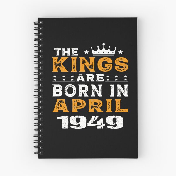 Item preview, funny birthday Quote, the kings are born in april 1949, Cool birthday gift designed and sold by SmileYreAmazing.