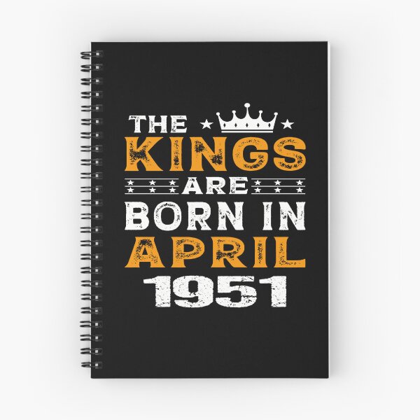 Item preview, funny birthday Quote, the kings are born in april 1951, Cool birthday gift designed and sold by SmileYreAmazing.