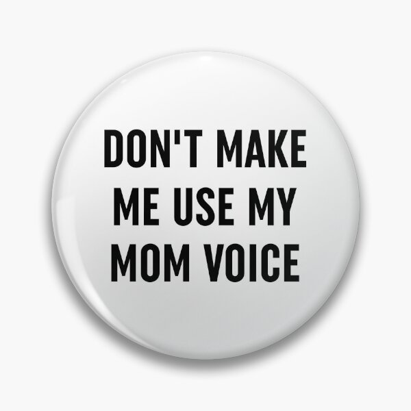 Item preview, Dont Make Me Use My Mom Voice-Black designed and sold by Moeez Javed.