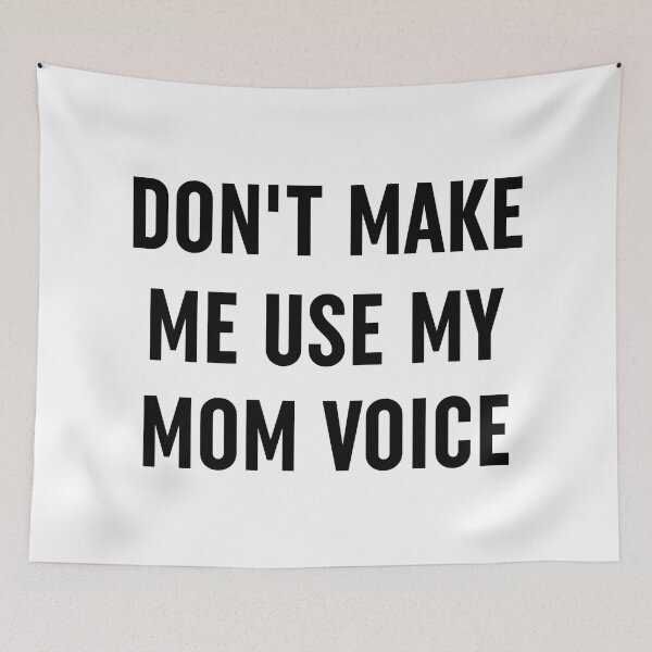 Item preview, Dont Make Me Use My Mom Voice-Black designed and sold by Moeez Javed.