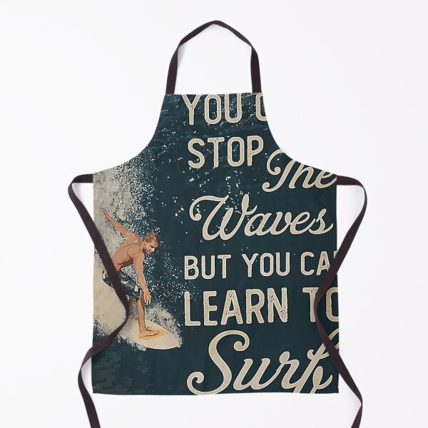 Item preview, You can't stop the waves but you can learn to surf designed and sold by KinstleHawa.