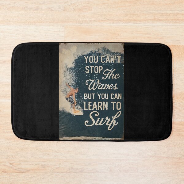 Item preview, You can't stop the waves but you can learn to surf designed and sold by KinstleHawa.