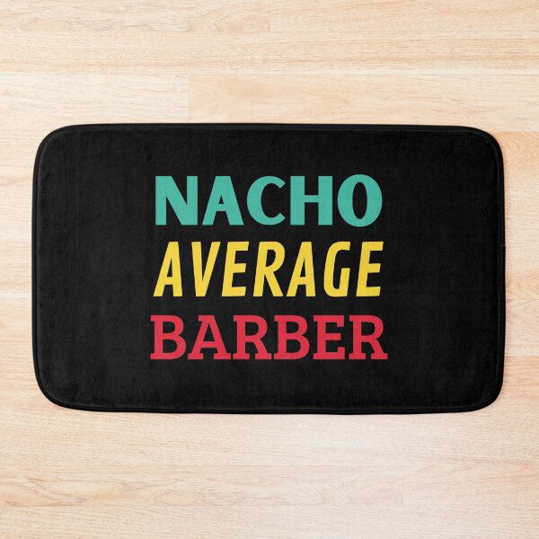 Item preview, Nacho Average Barber designed and sold by Thetruemo.