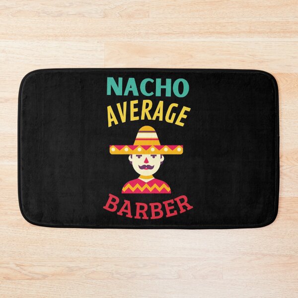 Item preview,  Nacho Average Barber designed and sold by Thetruemo.
