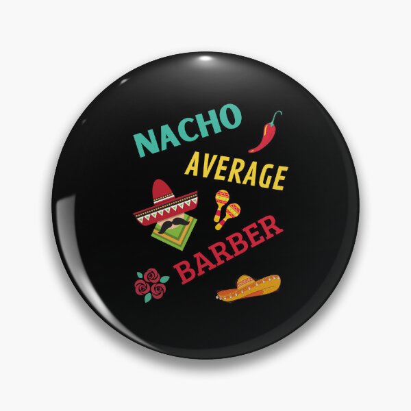 Item preview, Nacho Average Barber designed and sold by Thetruemo.