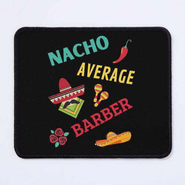 Item preview, Nacho Average Barber designed and sold by Thetruemo.