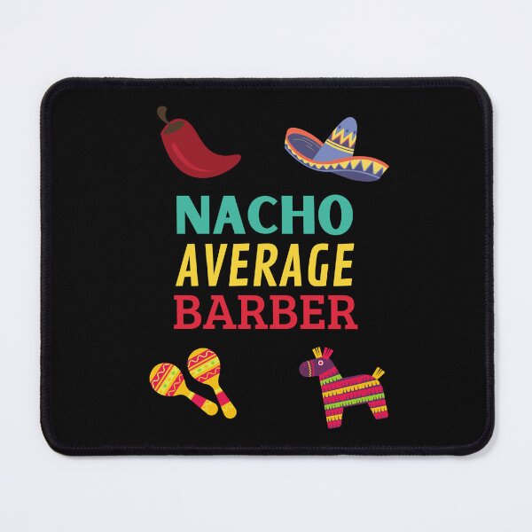 Item preview, Nacho Average Barber designed and sold by Thetruemo.