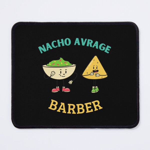 Item preview, Nacho Average Barber designed and sold by Thetruemo.
