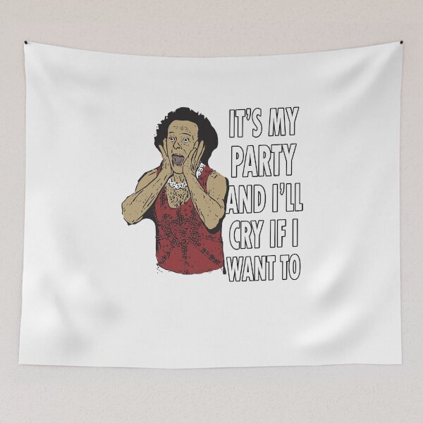 Item preview, For Mens Womens Its My Party And Ili Cry If I Want To Awesome For Movie Fans designed and sold by KamrynPurdy.