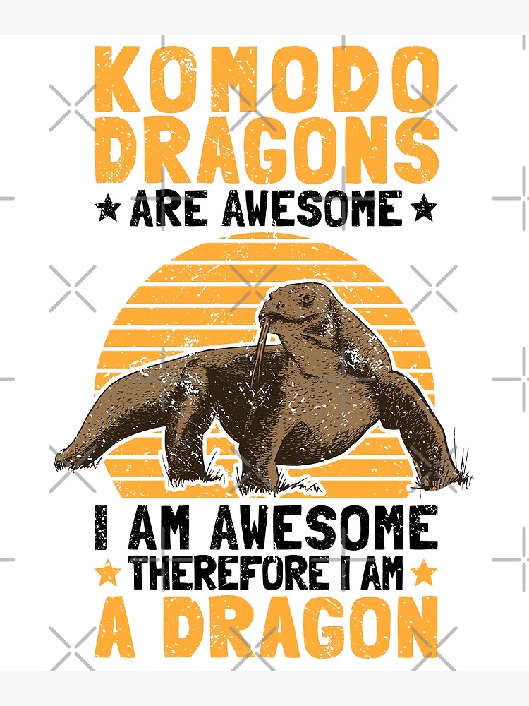 "Komodo dragons are fantastic monitor lizards Komodo dragons" Poster by