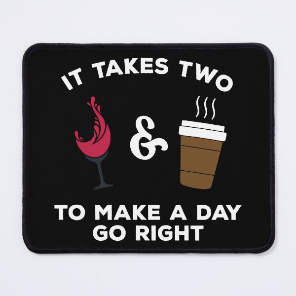 Item preview, It takes two to make a day go right coffee and wine designed and sold by TheMattDesigns.