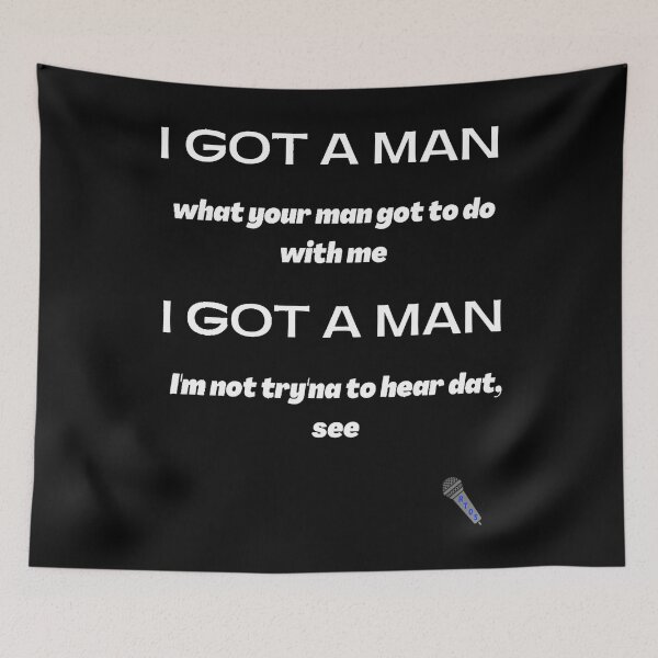 Item preview, I Got A Man, funny hip hop memories designed and sold by TARABENNIE01.