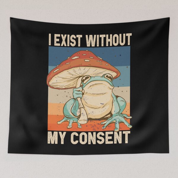 Item preview, I Exist Without My Consent Funny Frog Surreal Meme designed and sold by TARABENNIE01.