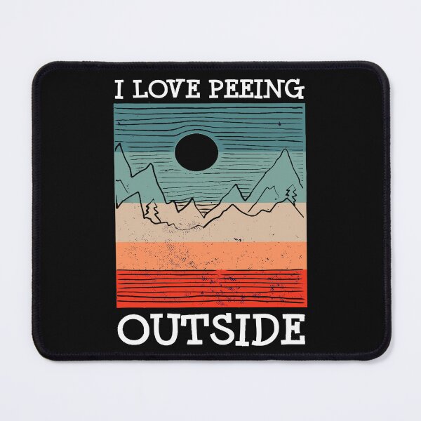 Item preview, i love peeing outside funny Camping designed and sold by TARABENNIE01.