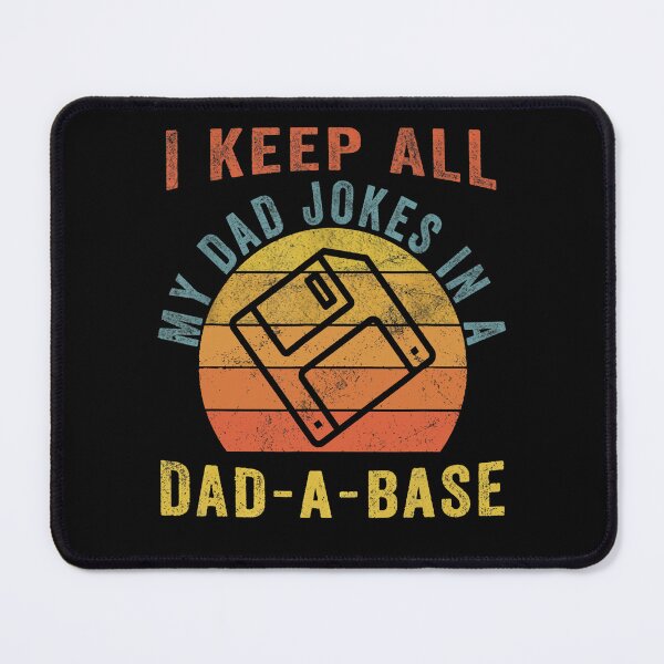 Item preview, I Keep All My Dad Jokes In A Dad-A-Base Vintage Father Dad designed and sold by TARABENNIE01.