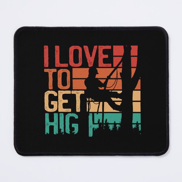 Item preview, Love to get high arborist designed and sold by LEVEL UP.