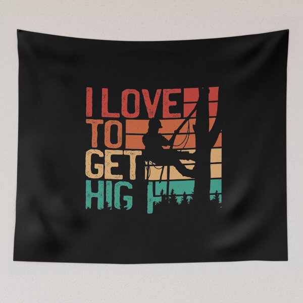 Item preview, Love to get high arborist designed and sold by LEVEL UP.