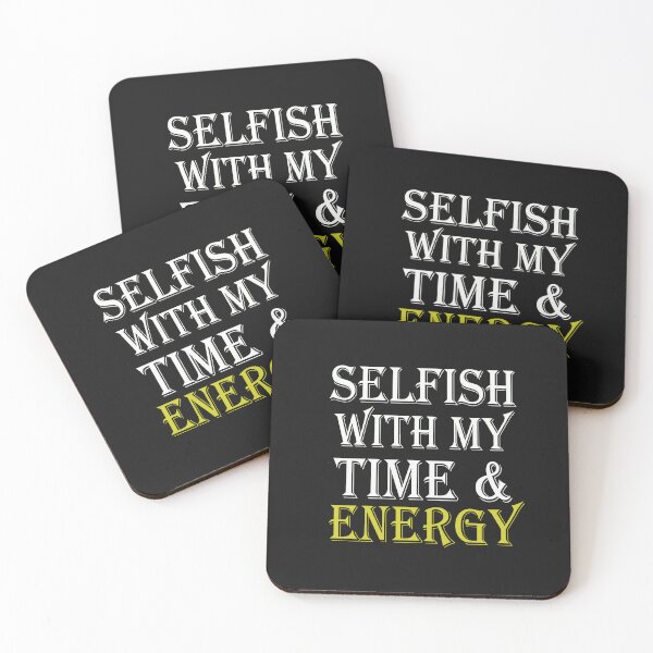 Item preview, Selfish With My Time And Energy designed and sold by adeleqo.