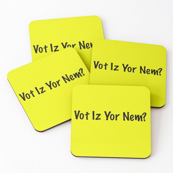 Item preview, Vot Iz Yor Nem? designed and sold by cjgraphic.