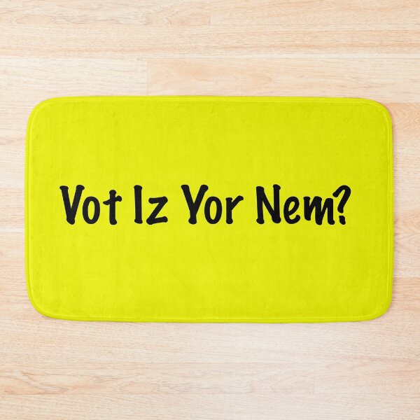Item preview, Vot Iz Yor Nem? designed and sold by cjgraphic.