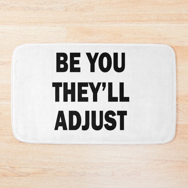 Item preview, Be You They’ll Adjust designed and sold by beefrancky.