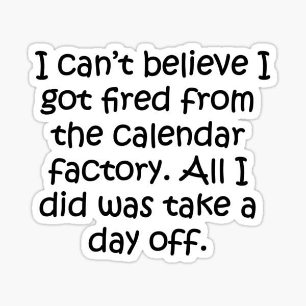 "Calendar Factory joke" Sticker by TextBasedArt Redbubble