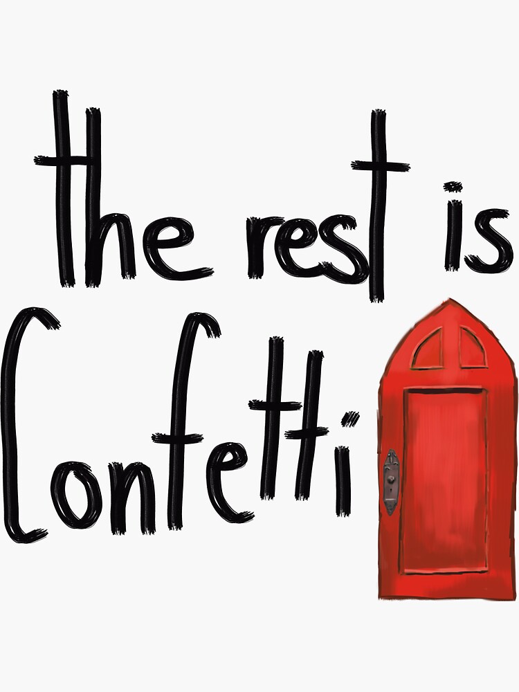 "The Rest is Confetti" Sticker for Sale by daliasumrain Redbubble