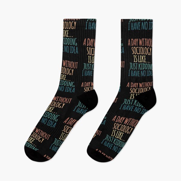 Item preview, A Day Without Sociology Is Like Just Kidding I Have No Idea designed and sold by kindxinn.