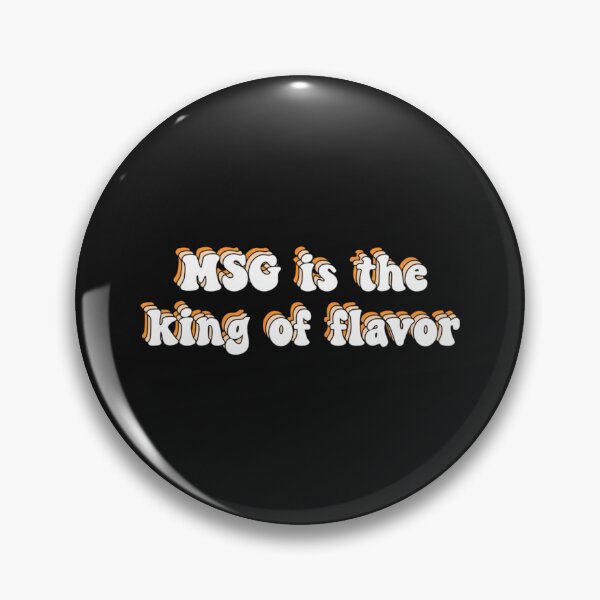 Item preview, MSG Is The King Of Flavor     designed and sold by LiqueTees.