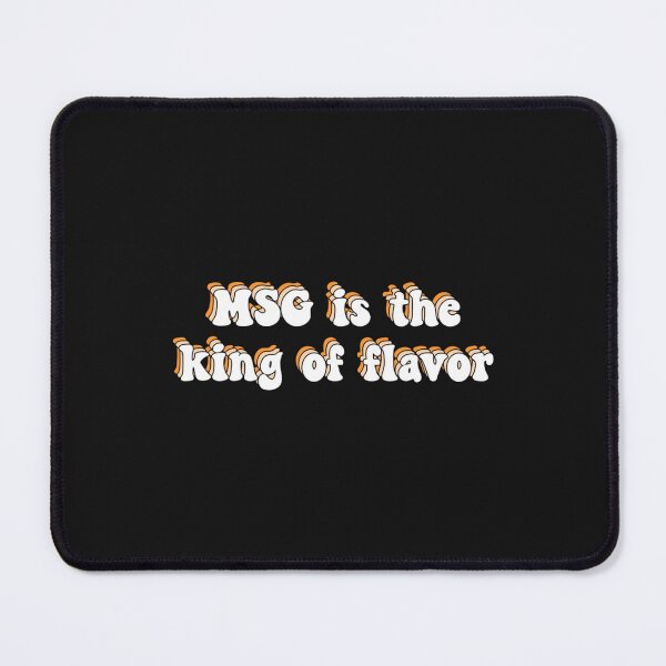 Item preview, MSG Is The King Of Flavor     designed and sold by LiqueTees.