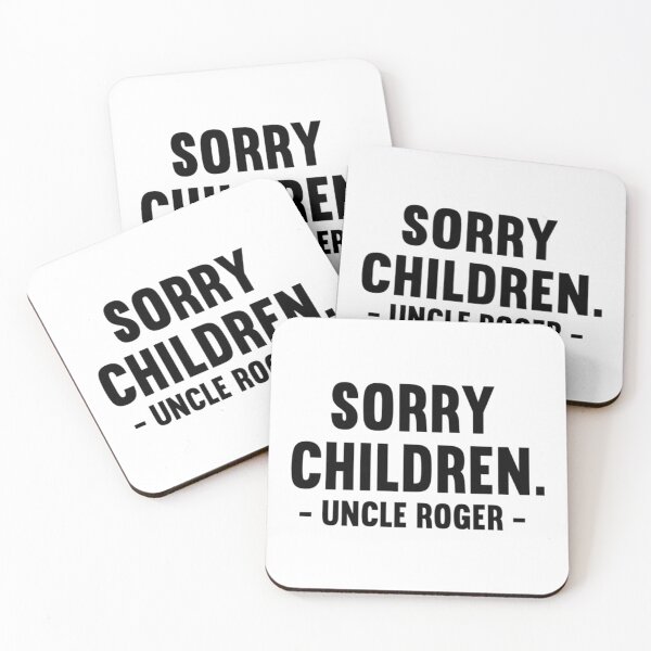 Item preview, Sorry Children Uncle Roger    designed and sold by LiqueTees.