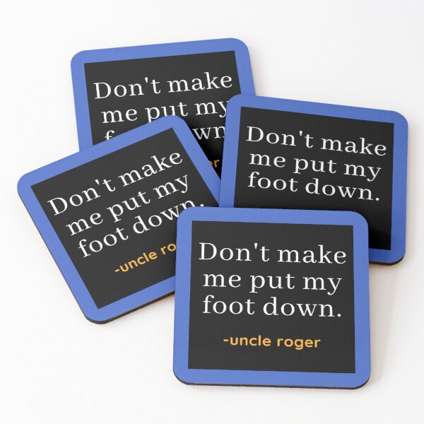 Item preview, Uncle Roger Don_t Make Me Put My Foot Down Quote   designed and sold by LiqueTees.