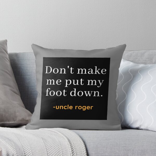 Item preview, Uncle Roger Don_t Make Me Put My Foot Down Quote   designed and sold by LiqueTees.
