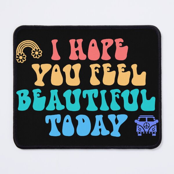 Item preview, I hope you feel beautiful today designed and sold by Magik-Art.