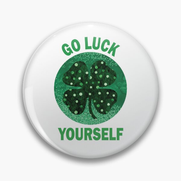 Item preview, Go Luck Yourself designed and sold by beefrancky.