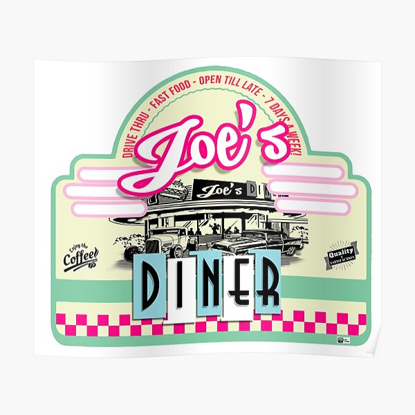 "Joe's Diner The Best in Town" Poster by Treadstone02 Redbubble