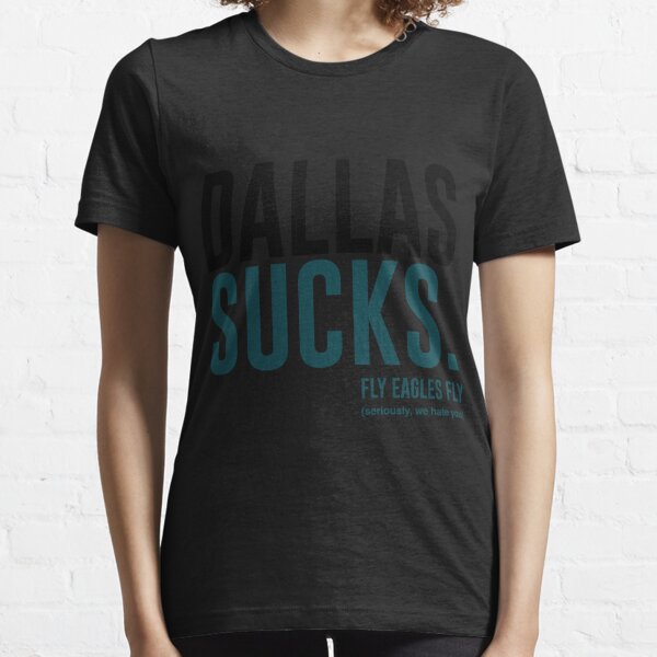 Fuck Dallas Shirt Fuck Dallas Philadelphia Eagles shirt Philadelphia Eagles  Shirt Philadelphia Gift Idea Dallas Sucks T Shirt - Trendingnowe