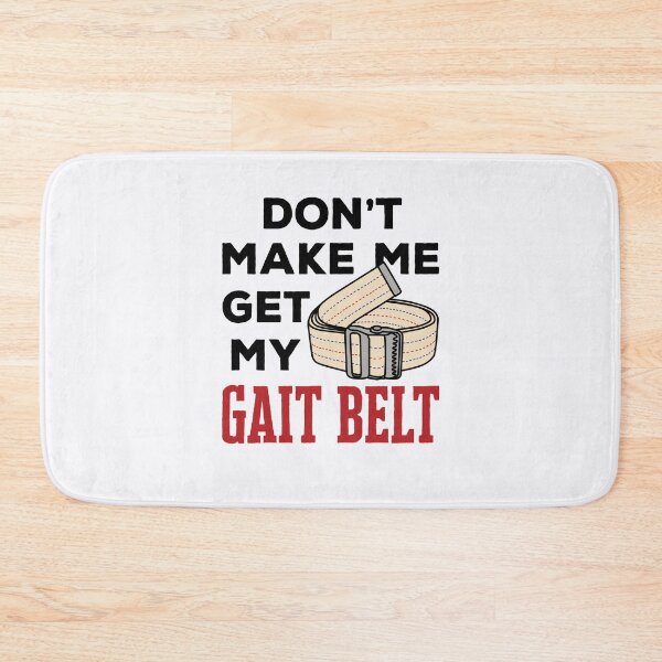 Item preview, Physical Therapy Themed Don't Make Me Get My Gait Belt designed and sold by jaygo.