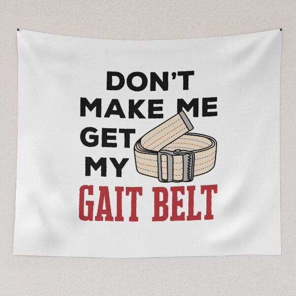 Item preview, Physical Therapy Themed Don't Make Me Get My Gait Belt designed and sold by jaygo.
